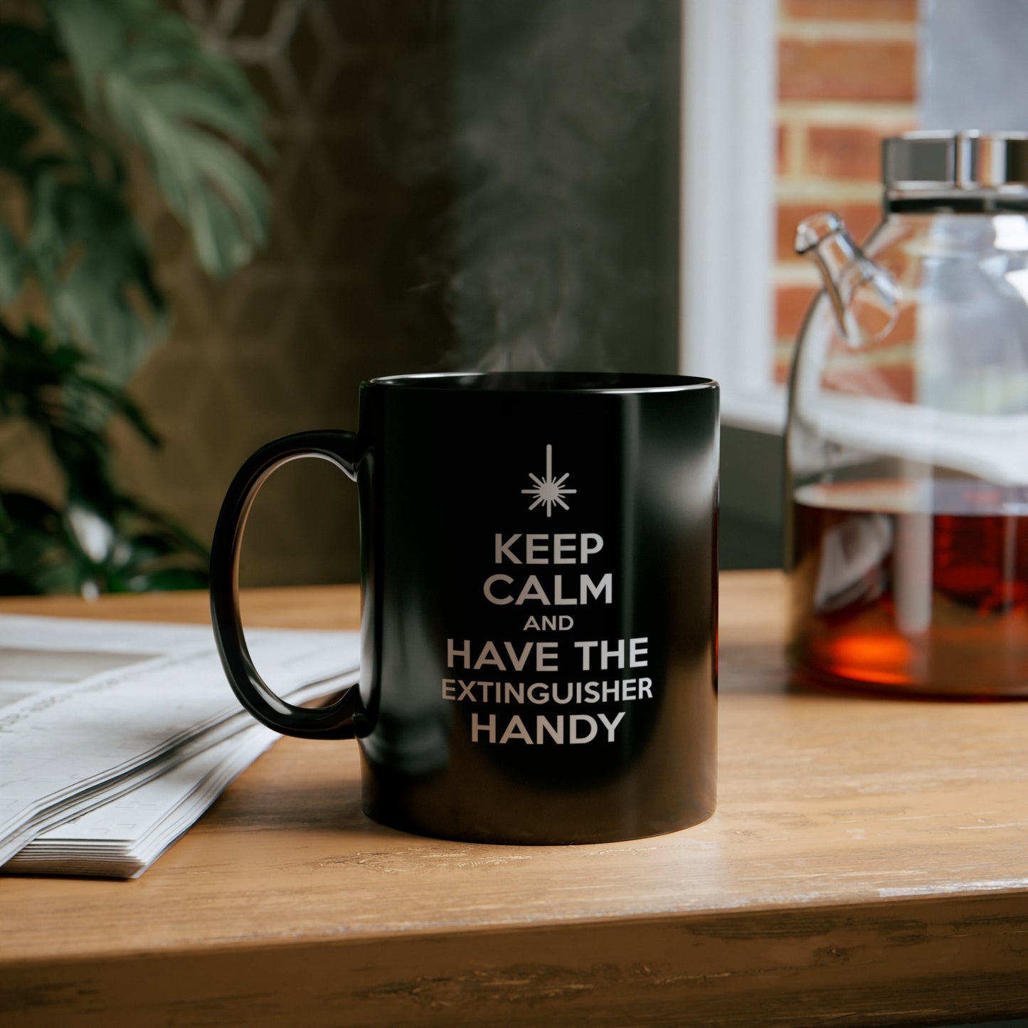 Keep Calm and Have an Extinguisher Handy Ceramic Mug