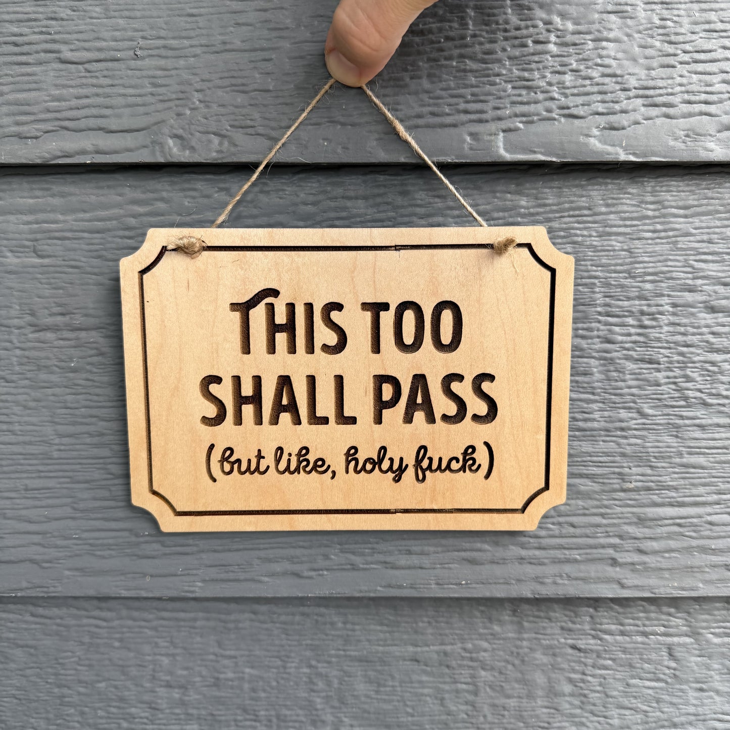 "This Too Shall Pass" Wooden Sign