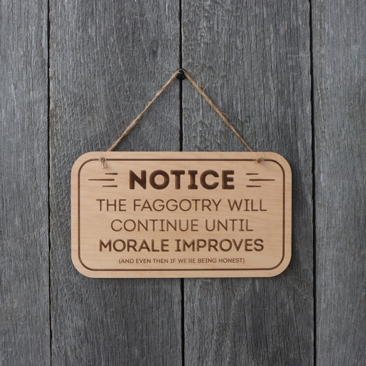 "The Faggotry Will Continue" Wooden Sign