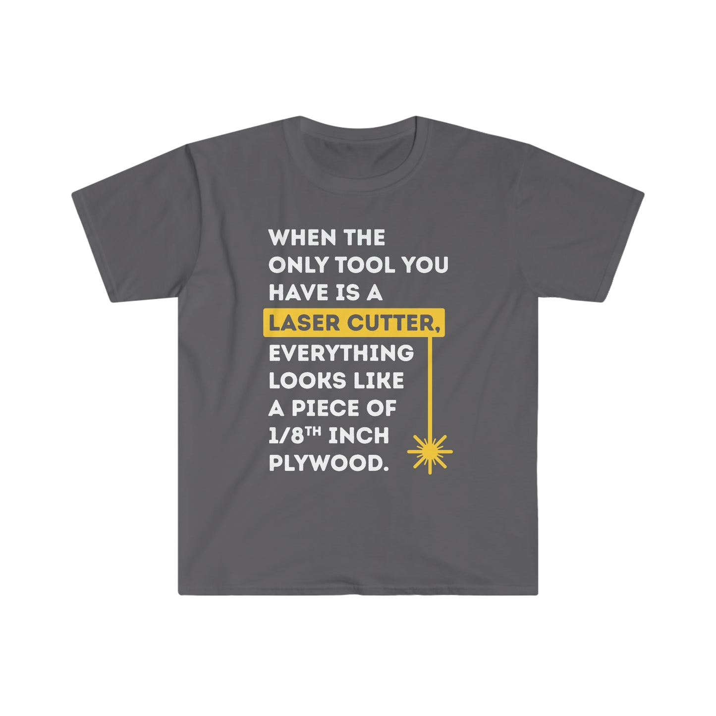 "Only Tool is a Laser" Shirt