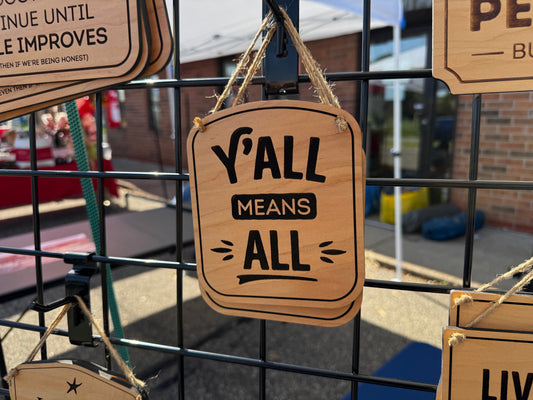Y'all Means All Wooden Sign